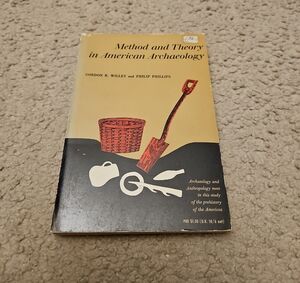 Method and Theory in American Archaeology by Gordon Willey & Philip Phillips